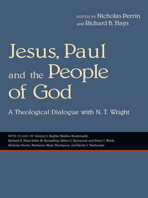 cover image of Jesus, Paul and the People of God: a Theological Dialogue with N. T. Wright